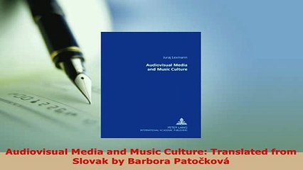 Download  Audiovisual Media and Music Culture Translated from Slovak by Barbora Patočková Read Full Ebook