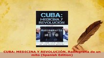 PDF  CUBA MEDICINA Y REVOLUCIÓN Radiografía de un mito Spanish Edition PDF Full Ebook