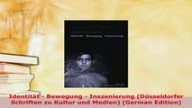 PDF  Identität  Bewegung  Inszenierung Düsseldorfer Schriften zu Kultur und Medien German PDF Online
