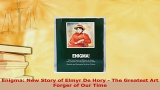 PDF  Enigma New Story of Elmyr De Hory  The Greatest Art Forger of Our Time Read Online