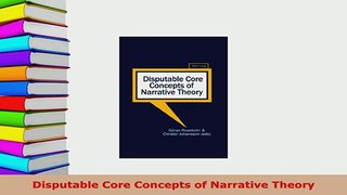 Download  Disputable Core Concepts of Narrative Theory Ebook
