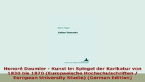 PDF  Honoré Daumier  Kunst im Spiegel der Karikatur von 1830 bis 1870 Europaeische Download Online