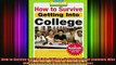 READ FREE FULL EBOOK DOWNLOAD  How to Survive Getting Into College By Hundreds of Students Who Did Hundreds of Heads Full EBook