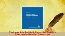 Download  Text und Bild bei Rolf Dieter Brinkmann Intermedialitaet im Spaetwerk Download Online