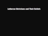 [PDF] Lutheran Christians and Their Beliefs Download Full Ebook