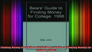 READ book  Finding Money for College 1998 Bears Guide to Finding Money for College 1996 Full EBook