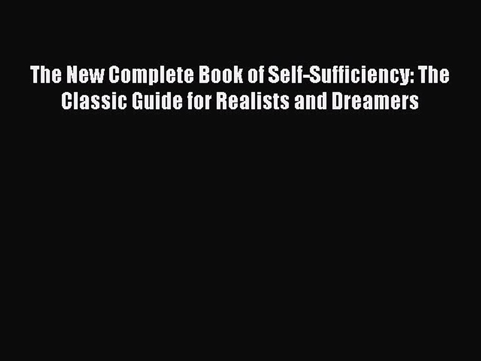Read The New Complete Book of Self-Sufficiency: The Classic Guide for Realists and Dreamers