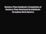 Read Business Plans Handbook: A Compilation of Business Plans Developed by Individuals Throughout