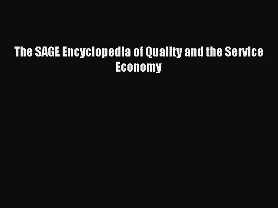 Read The SAGE Encyclopedia of Quality and the Service Economy Ebook Free