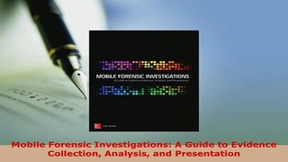 PDF  Mobile Forensic Investigations A Guide to Evidence Collection Analysis and Presentation Download Full Ebook