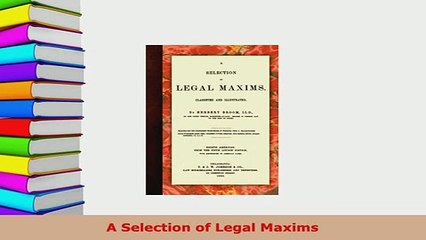 Download  A Selection of Legal Maxims  EBook