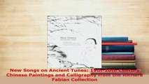 Download  New Songs on Ancient Tunes 19th20th Century Chinese Paintings and Calligraphy from the Download Full Ebook
