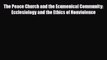 [PDF] The Peace Church and the Ecumenical Community: Ecclesiology and the Ethics of Nonviolence