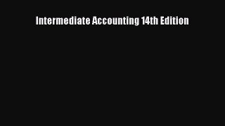 Read Intermediate Accounting 14th Edition Ebook Free