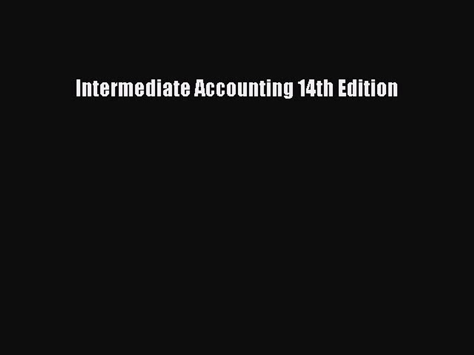 Read Intermediate Accounting 14th Edition Ebook Free