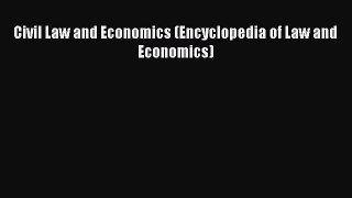 Download Civil Law and Economics (Encyclopedia of Law and Economics) Ebook Online