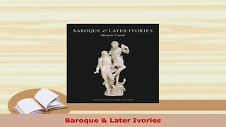 PDF  Baroque  Later Ivories PDF Book Free