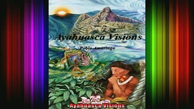 READ FREE FULL EBOOK DOWNLOAD Ayahuasca Visions Full Ebook Online Free