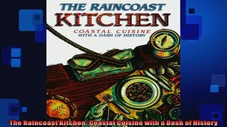 READ book  The Raincoast Kitchen Coastal Cuisine with a Dash of History  FREE BOOOK ONLINE