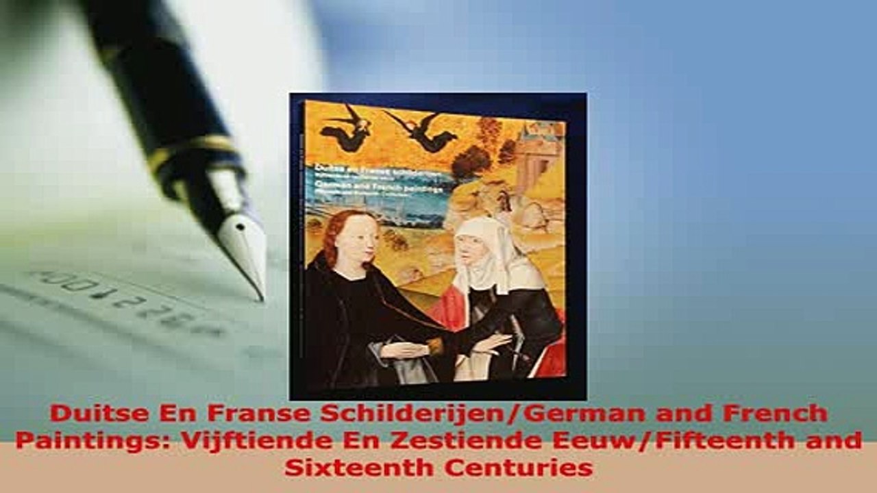 PDF  Duitse En Franse SchilderijenGerman and French Paintings Vijftiende En Zestiende PDF Full Ebook