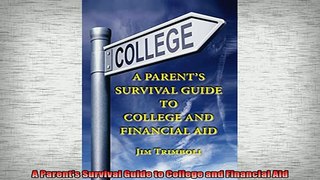 READ book  A Parents Survival Guide to College and Financial Aid Full EBook
