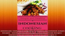 FREE PDF  Indonesian Cooking for Beginners  Indonesian Cookbook Simple Recipes  South East Asian READ ONLINE
