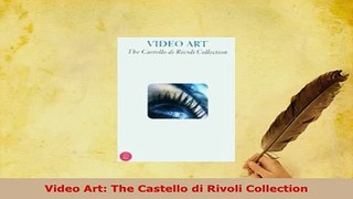 PDF  Video Art The Castello di Rivoli Collection PDF Book Free
