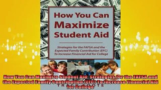READ book  How You Can Maximize Student Aid Strategies for the FAFSA and the Expected Family Full Free