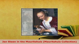 PDF  Jan Steen in the Mauritshuis Mauritshuis Collection Read Online