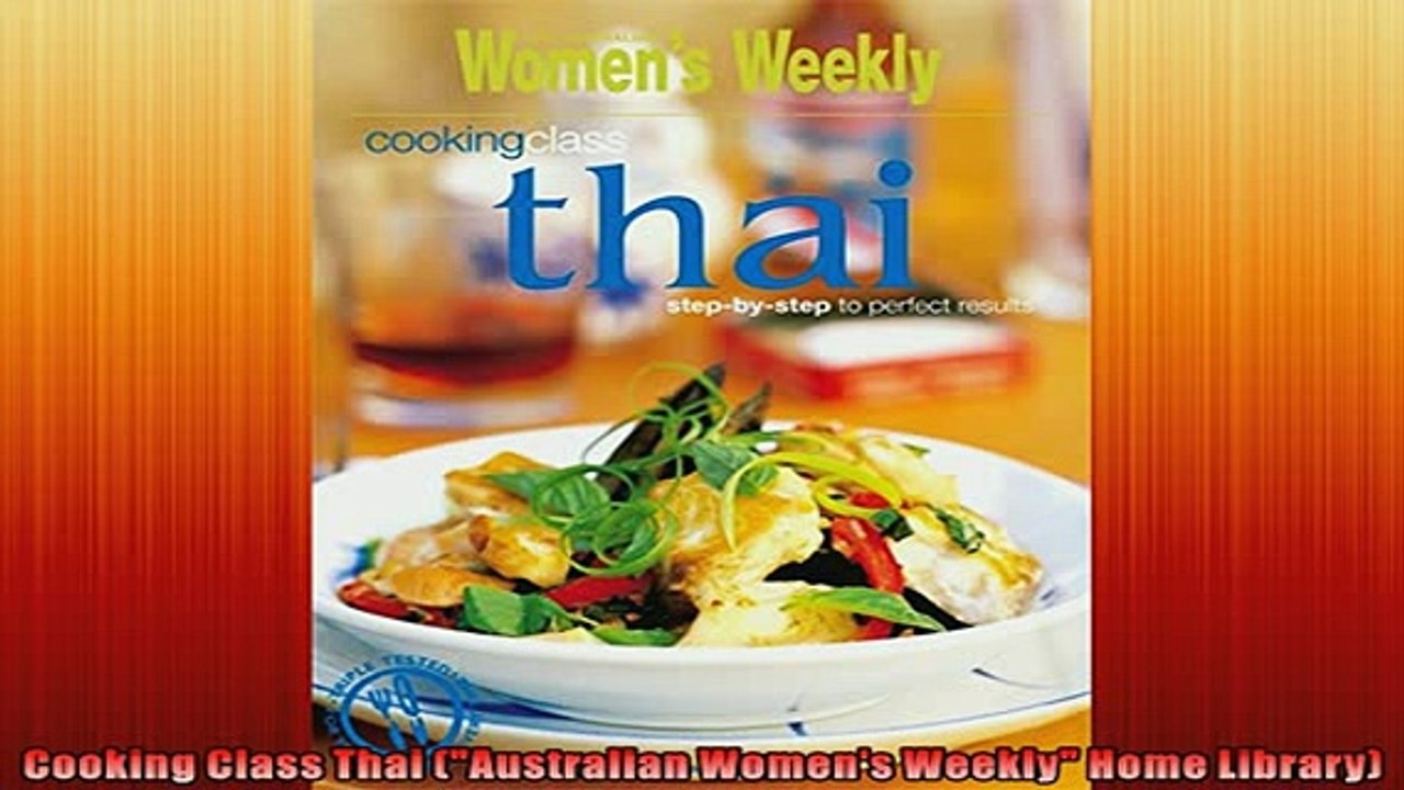 Free PDF Downlaod  Cooking Class Thai Australian Womens Weekly Home Library  DOWNLOAD ONLINE