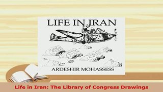 Download  Life in Iran The Library of Congress Drawings PDF Online