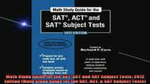 READ book  Math Study Guide for the SAT ACT and SAT Subject Tests 2012 Edition Math Study Guide for Full EBook