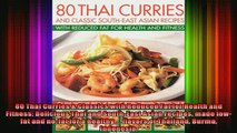 FREE DOWNLOAD  80 Thai Curries  Classics with Reduced Fat for Health and Fitness Delicious Thai and  FREE BOOOK ONLINE