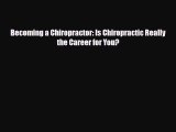 [PDF] Becoming a Chiropractor: Is Chiropractic Really the Career for You? Read Full Ebook