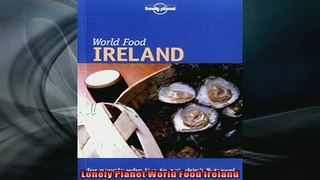 FREE DOWNLOAD  Lonely Planet World Food Ireland  FREE BOOOK ONLINE