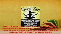 Download  EMAIL MARKETING Email Zen Best Day  Time to Send Mass Marketing Email Campaigns Free Books