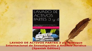 Download  LAVADO DE ACTIVOS PARTES 3 y 4 Enfoque Internacional de Investigación y Análisis Jurídico  Read Online