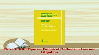 Download  Prove It with Figures Empirical Methods in Law and Litigation Free Books