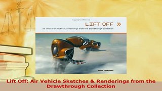 PDF  Lift Off Air Vehicle Sketches  Renderings from the Drawthrough Collection PDF Online