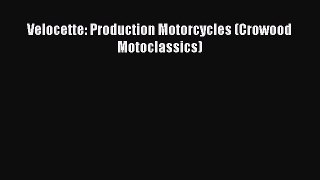 [Read Book] Velocette: Production Motorcycles (Crowood Motoclassics)  EBook