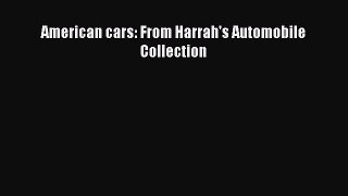 [Read Book] American cars: From Harrah's Automobile Collection  EBook