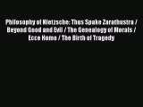 Download Philosophy of Nietzsche: Thus Spake Zarathustra / Beyond Good and Evil / The Genealogy
