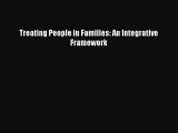 Read Treating People in Families: An Integrative Framework Ebook Free
