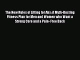 [Download PDF] The New Rules of Lifting for Abs: A Myth-Busting Fitness Plan for Men and Women