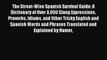 Read The Street-Wise Spanish Survival Guide: A Dictionary of Over 3000 Slang Expressions Proverbs