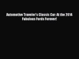 [Read Book] Automotive Traveler's Classic Car: At the 2014 Fabulous Fords Forever!  EBook