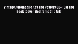 [Read Book] Vintage Automobile Ads and Posters CD-ROM and Book (Dover Electronic Clip Art)