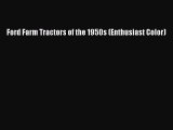 [Read Book] Ford Farm Tractors of the 1950s (Enthusiast Color)  EBook