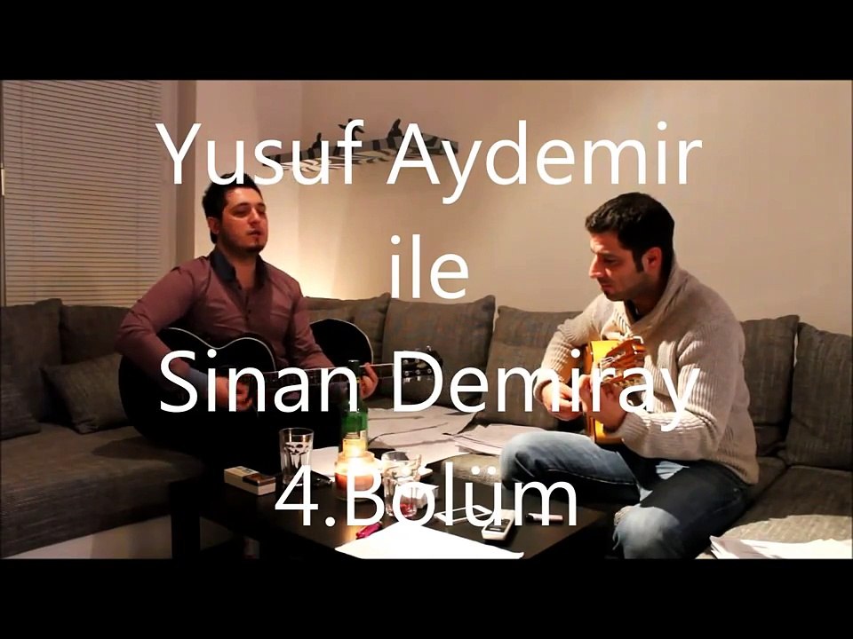 Yusuf Aydemir ile Sinan Demiray (4.Bölüm)