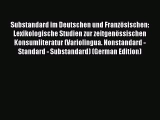 Read Substandard im Deutschen und Französischen: Lexikologische Studien zur zeitgenössischen